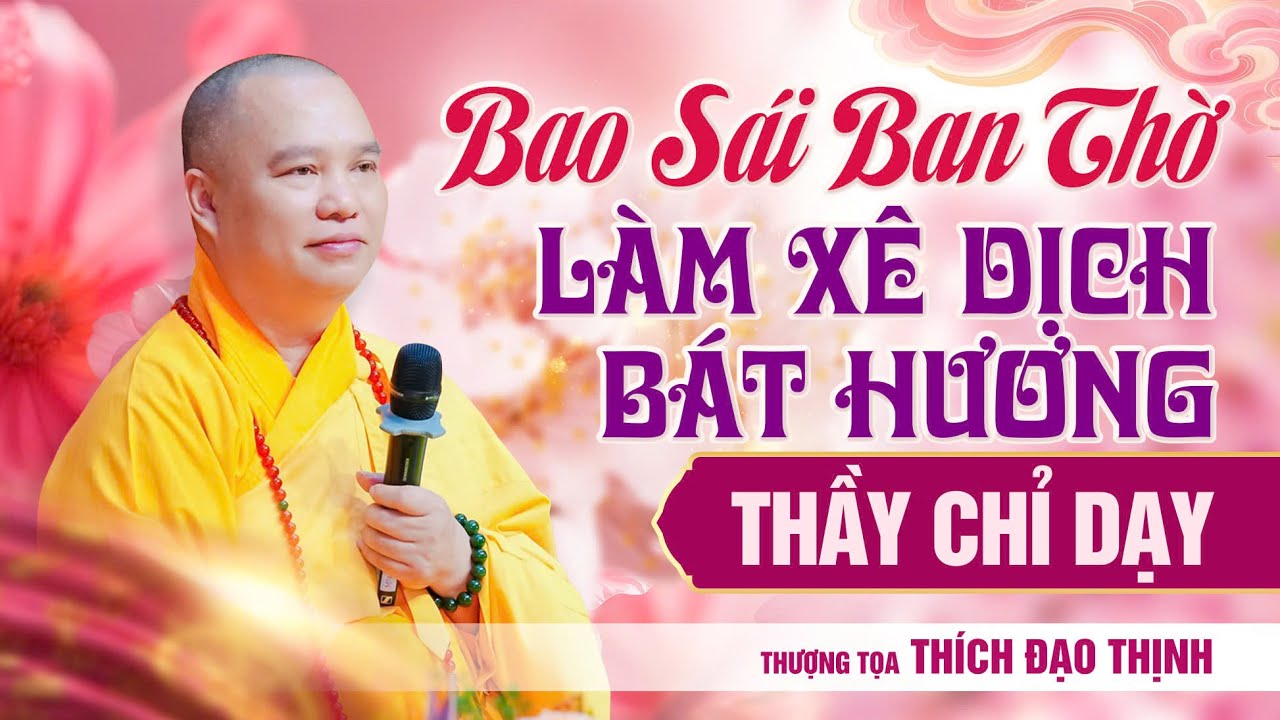 Bao sái ban thờ làm xê dịch bát hương, Thầy chỉ dạy| Thầy Thích Đạo Thịnh