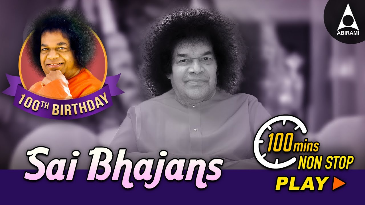 100th Birthday Special Sathya Sai Bhajans | Sathya Sai Soothing Bhajans | 100 Minutes Sai Bhajans
