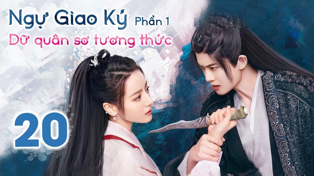 NGỰ GIAO KÝ: DỮ QUÂN SƠ TƯƠNG THỨC - Tập 20 | Phim Tiên Hiệp Cổ Trang Siêu Đỉnh 2022