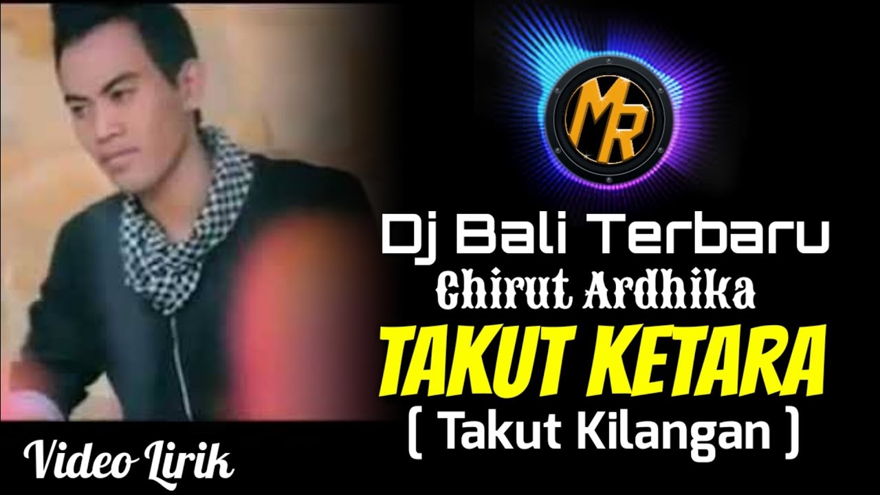 MANTAP 👍 Dj Takut Ketara (Takut Kilangan Adi) Chirut Ardhika | Dj Remix Bali Terbaru Slow Full Bass