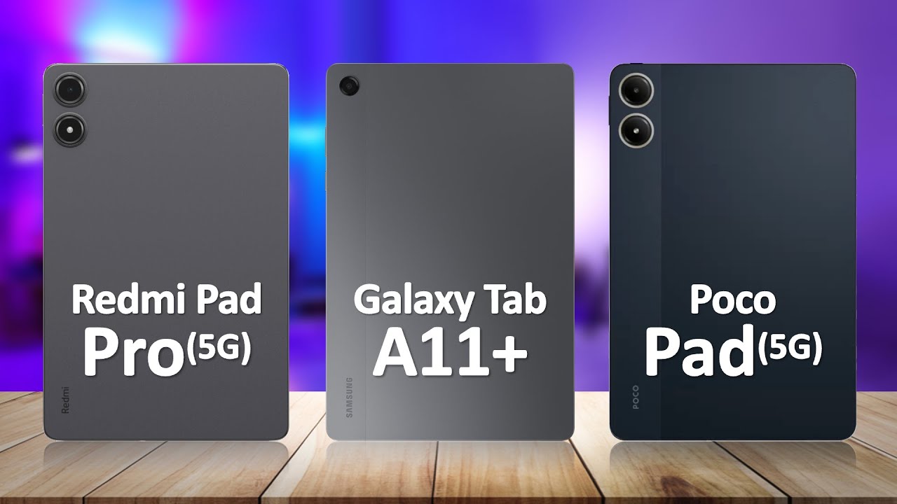 Samsung Tab A11 Plus VS Redmi Pad Pro 5G VS Poco Pad 5G