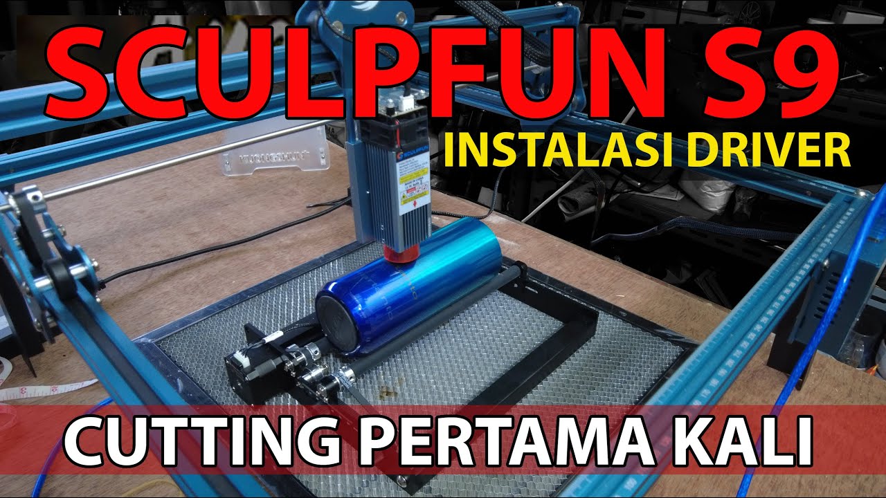 instalasi driver dan test cutting sculpfun S9