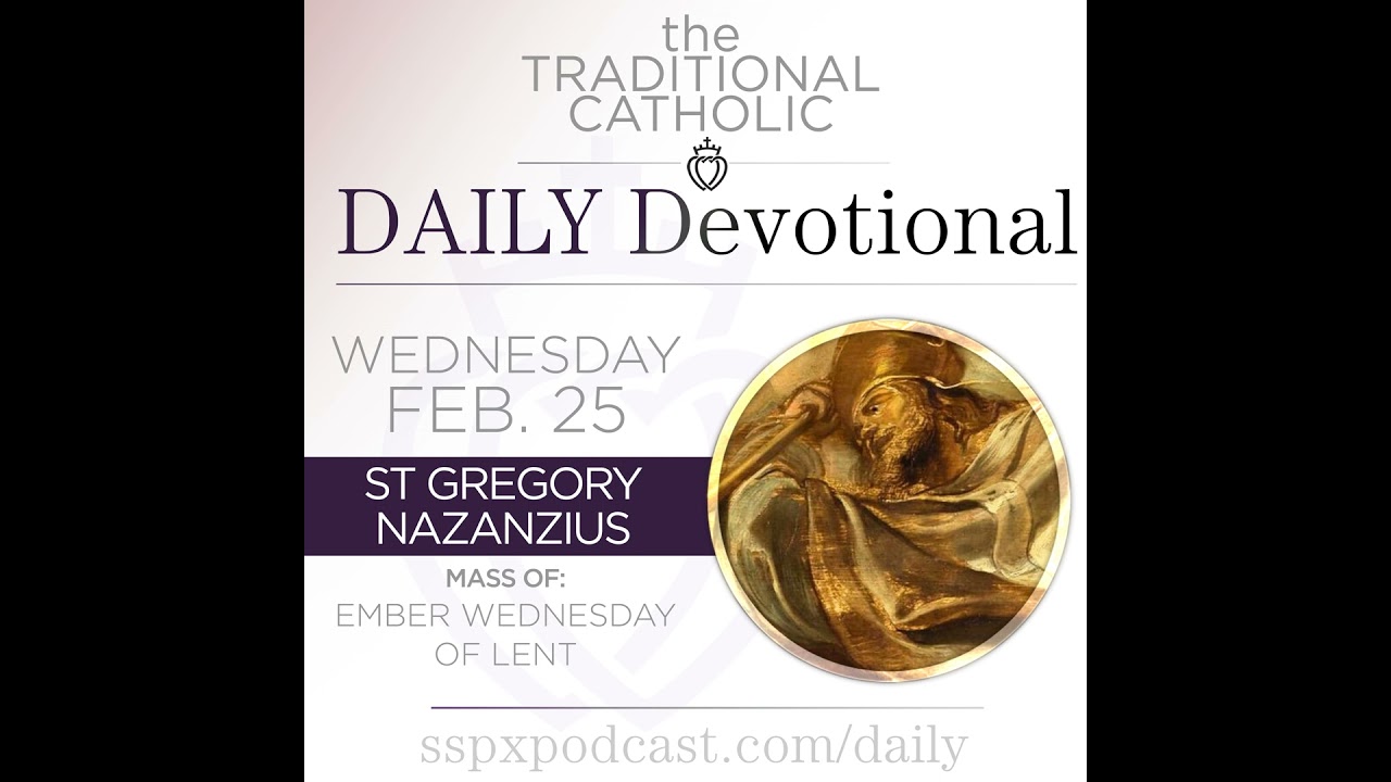 Feb 25 – Ember Wed / S Gregory of Nazianzus