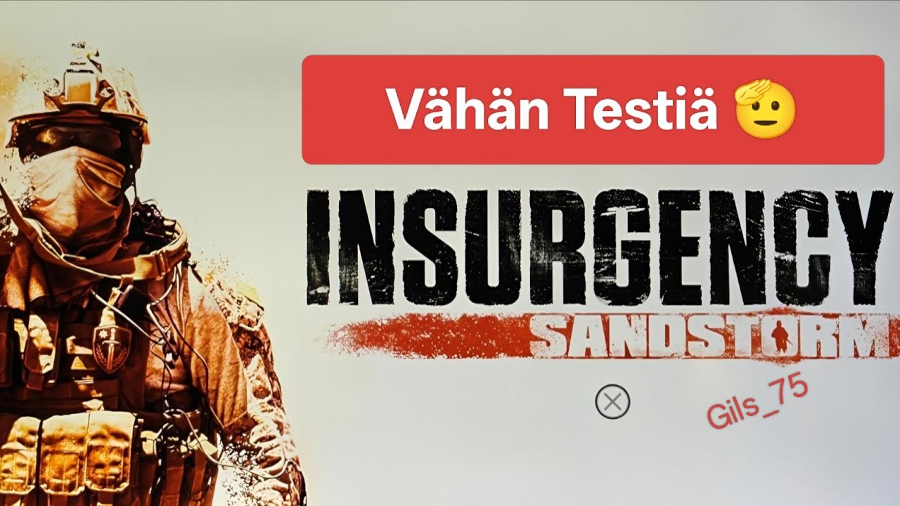 Insurgency: Sandstorm 🇫🇮 - Testaus - Gils_75