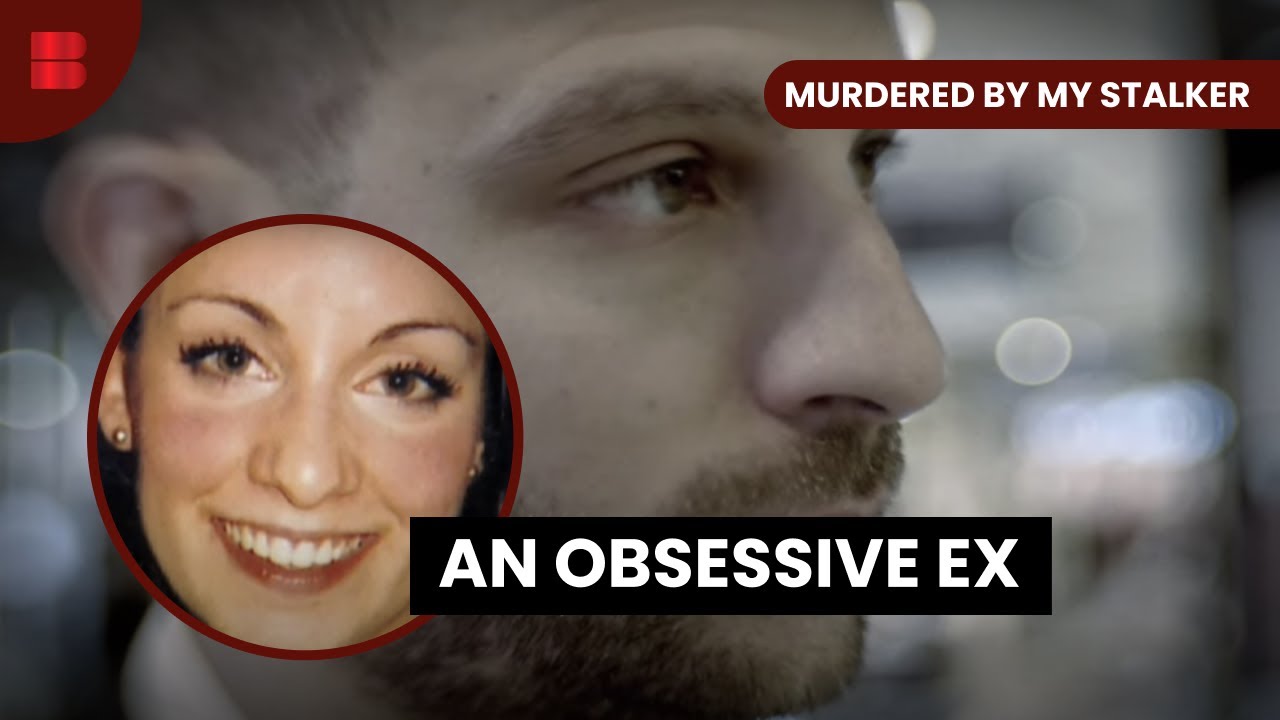 Clare Bernal Obsessive Ex - Murdered by My Stalker - S01 EP03 - True Crime
