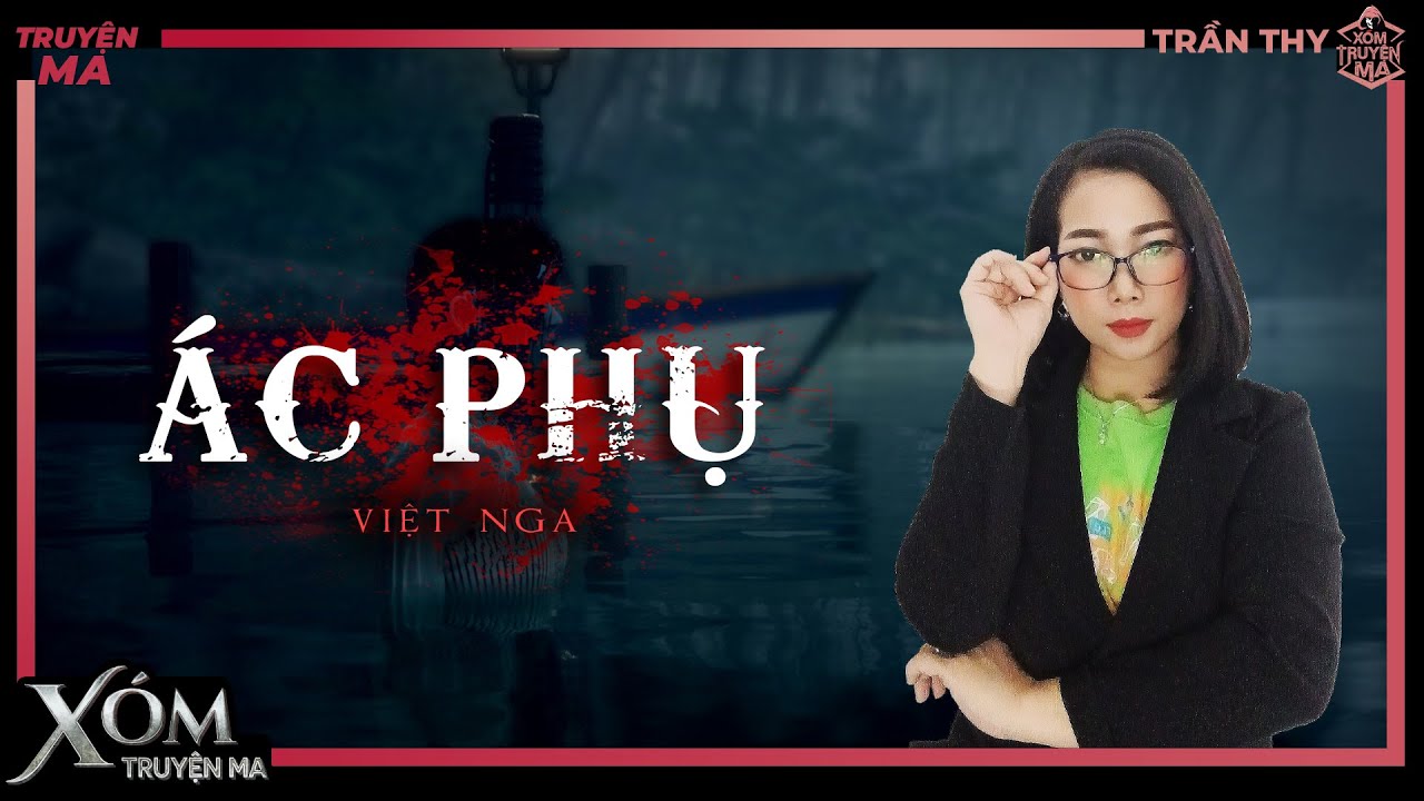 Truyện Ma : ÁC PHỤ | Cô Vợ Bất Ổn | Mc Trần Thy diễn đọc