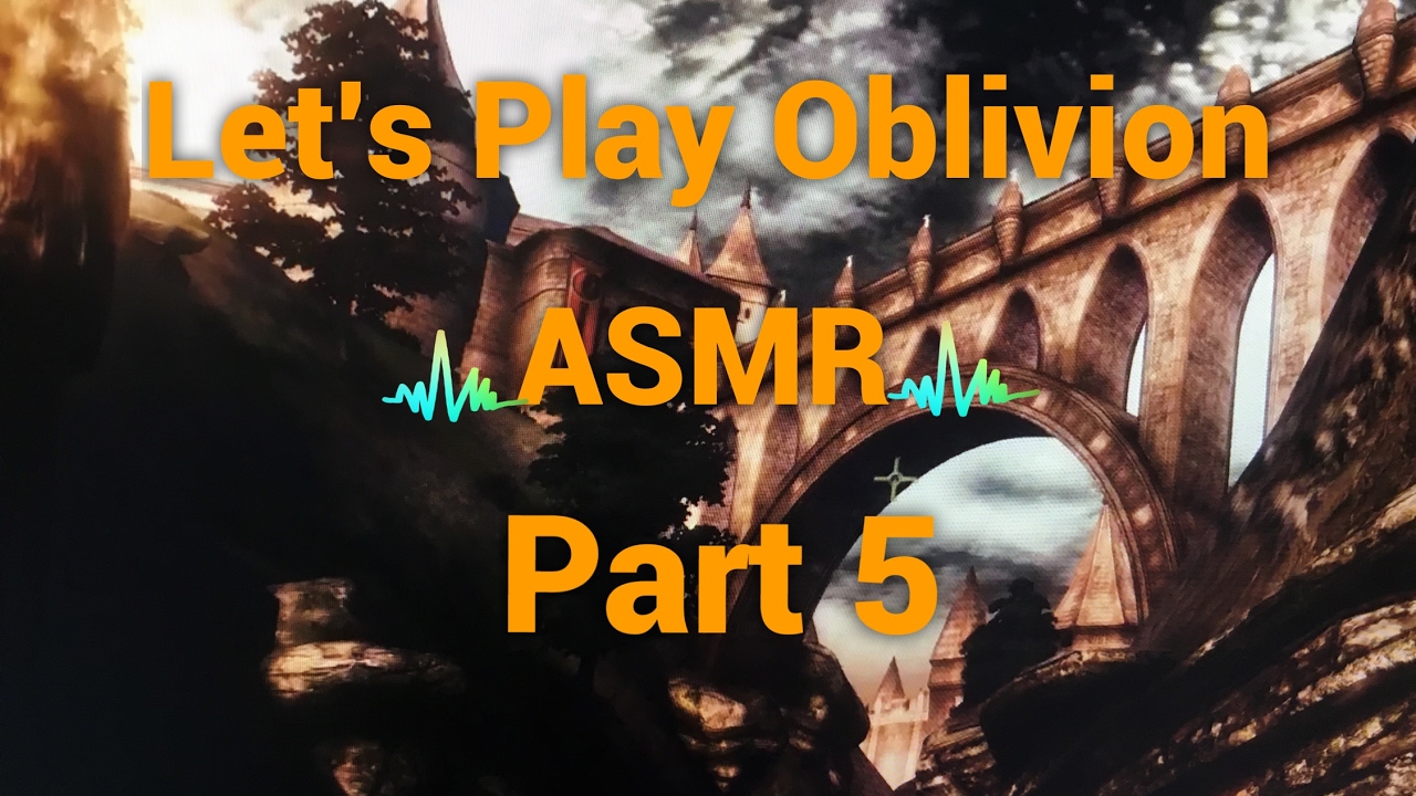 Let's Play Oblivion ASMR Part 5