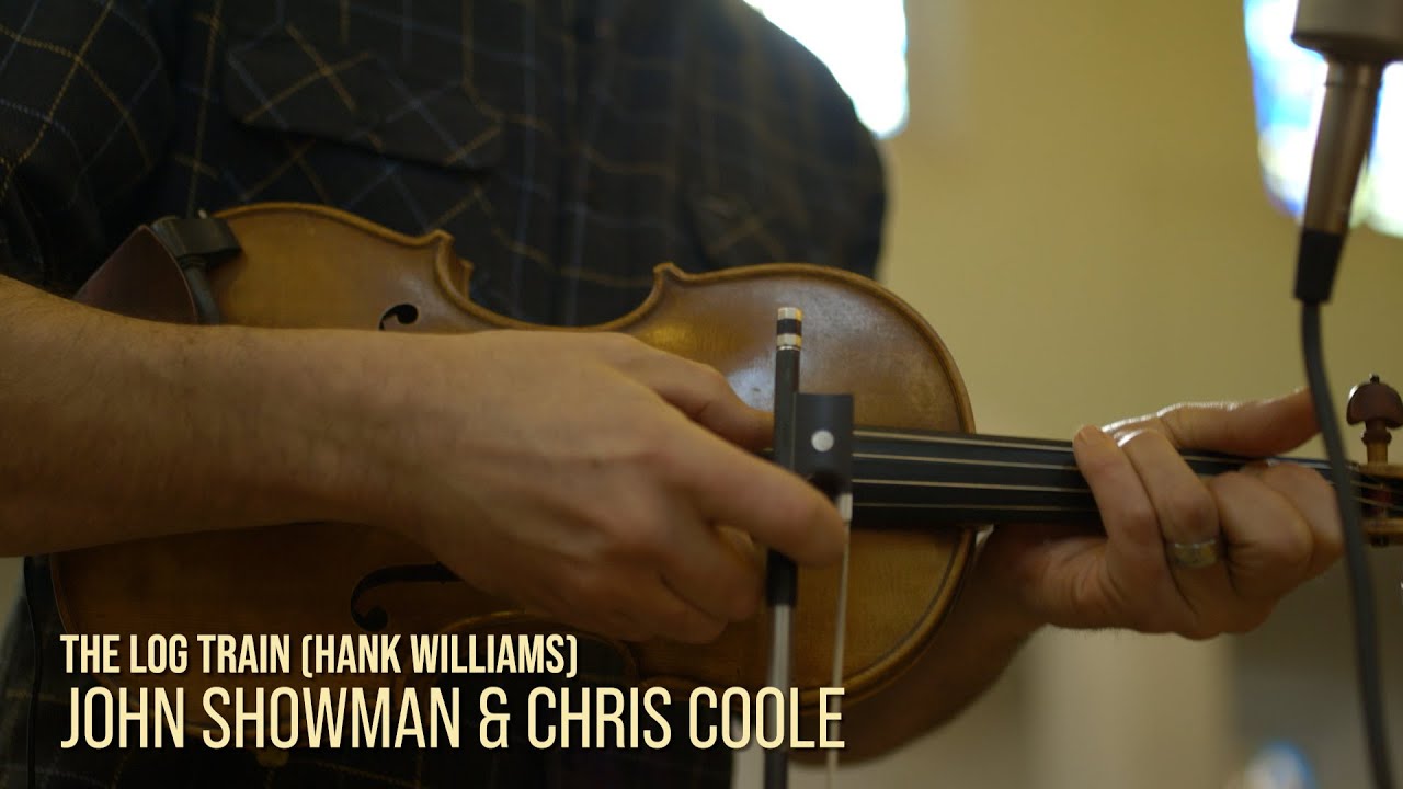 The Log Train (Hank Williams) - John Showman & Chris Coole