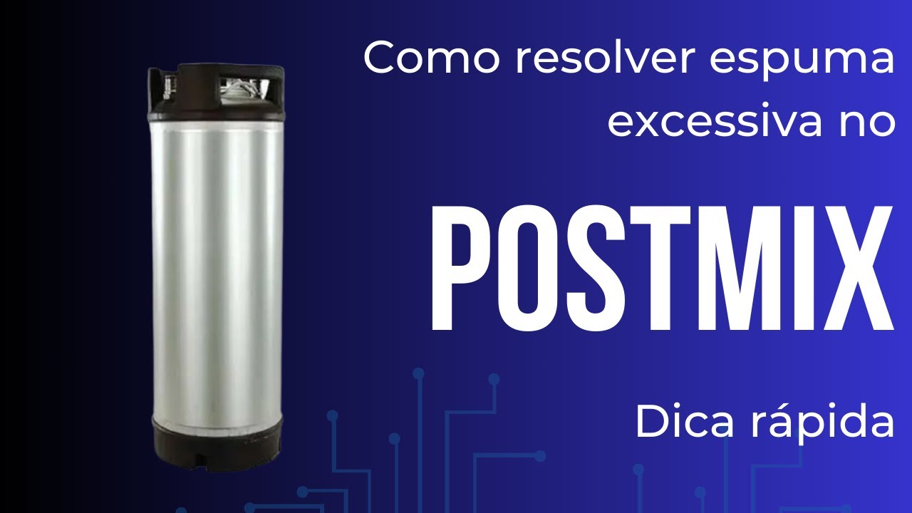 PostMix com problema de espuma excessiva #169