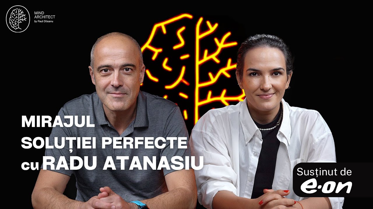 #DeciziiCuCap - Mirajul soluției perfecte. De ce mai binele este dușmanul binelui cu Radu Atanasiu