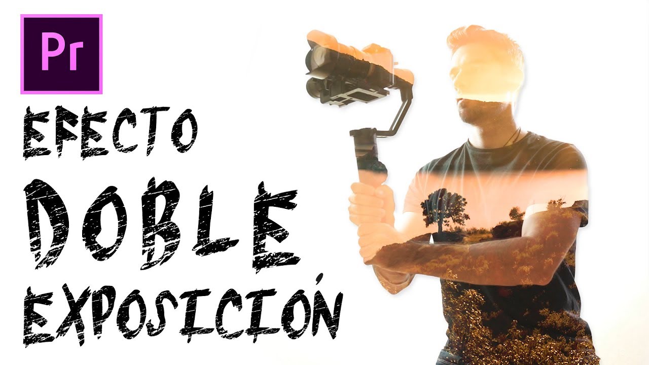 EFECTO DOBLE EXPOSICIÓN en vídeo [Premiere]