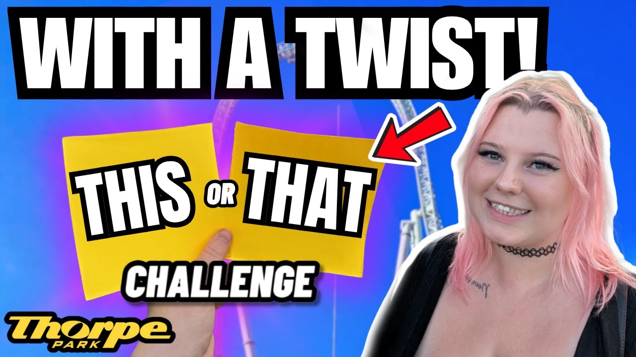 THIS or THAT Challenge at Thorpe Park 🎢 | EXTREME Edition!