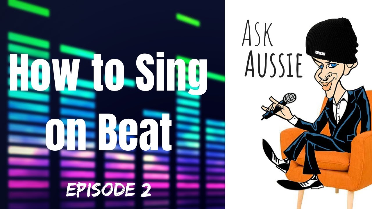 How to Sing on Beat - Ask Aussie Ep2