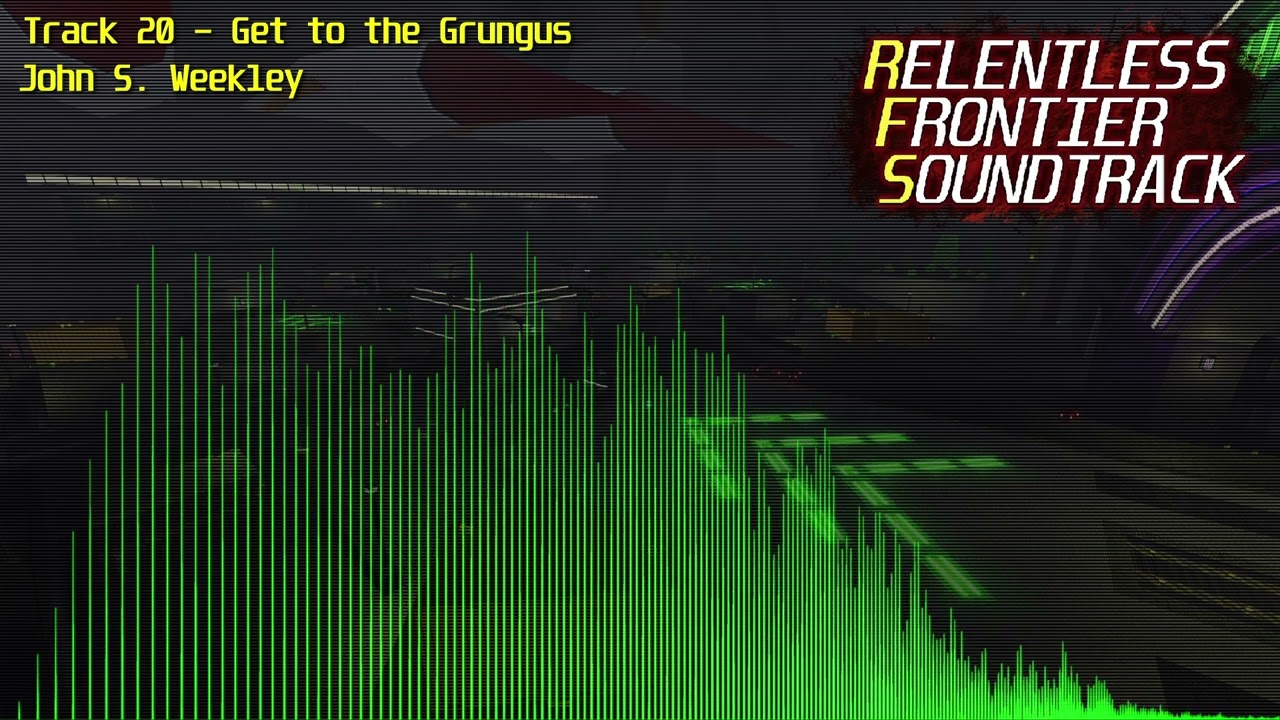 Relentless Frontier OST - Get To The Grungus