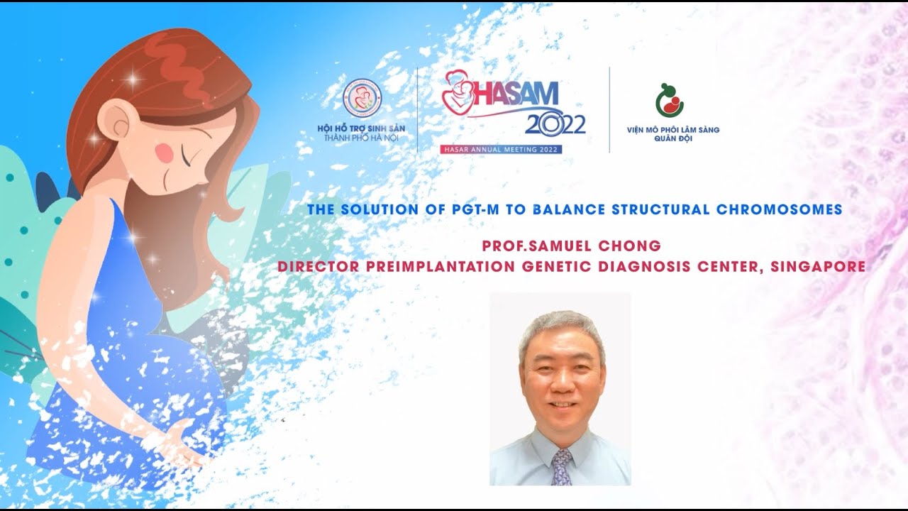 The solution of PGT-M to balance structural chromosomes. Professor Samuel Chong