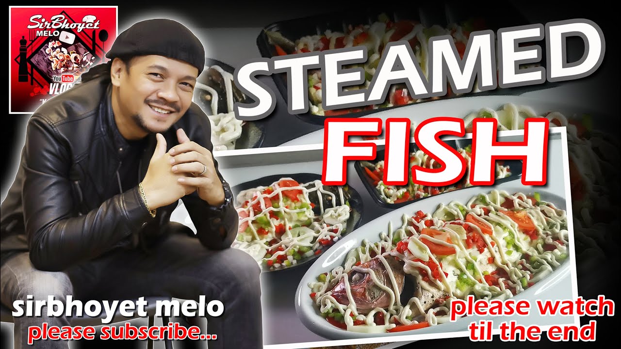 STEAMED FISH (Sagisihin, Muslo at Lapu-Lapu)