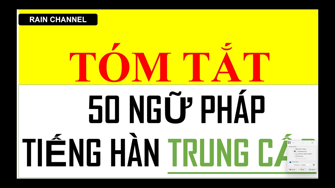 Tóm tắt nhanh 50 ngữ pháp tiếng Hàn Trung Cấp online cần cho KIIP và Topik II
