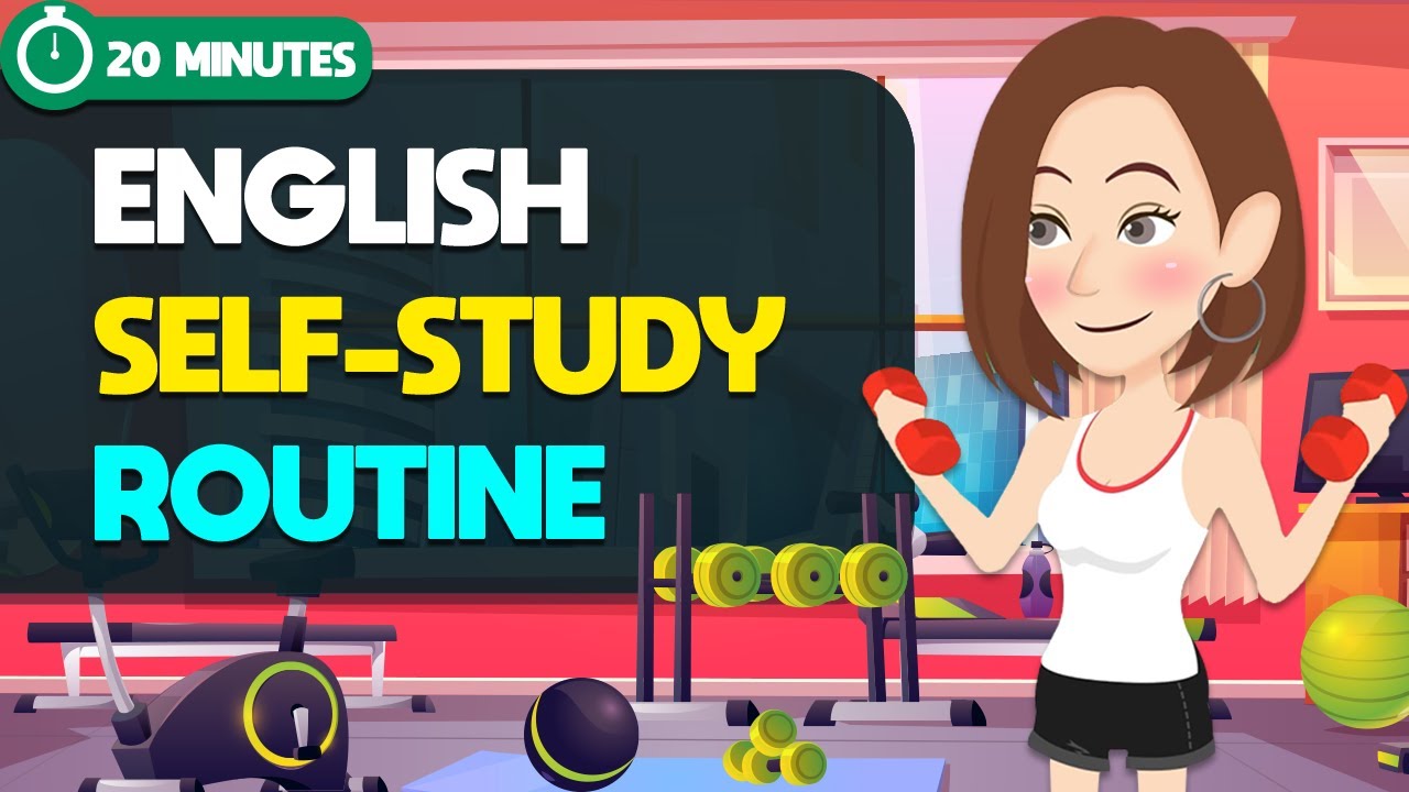 20 Minutes English Self-Study Routine - Practice English Learning Routine