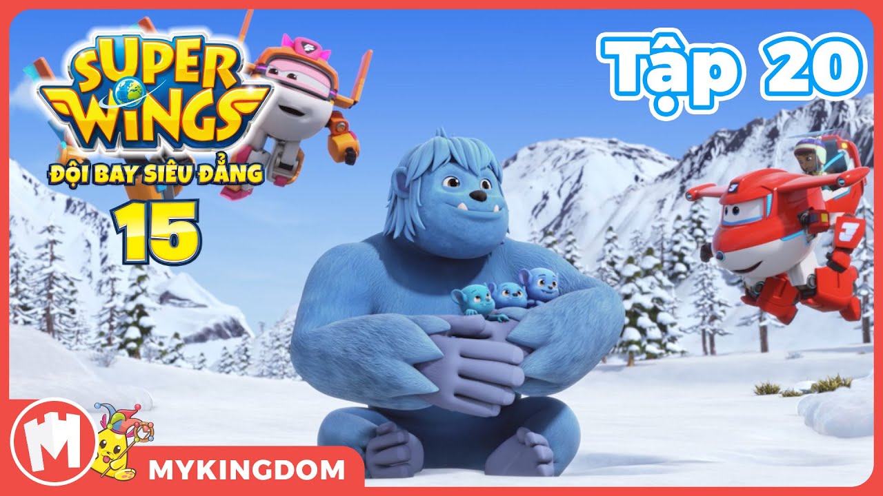 ĐỘI BAY SIÊU ĐẲNG phần 15 | Tập 20: Anh Bạn Khổng Lồ Thân Thiện - SUPERWINGS SIÊU THẦN TỐC