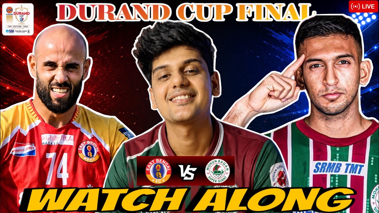 EAST BENGAL vs MOHUN BAGAN LIVE |  Durand Cup Final 2026 I Kolkata Derby