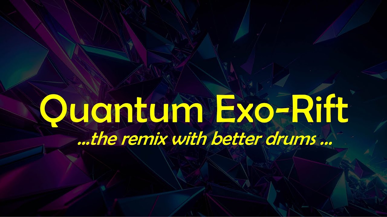 Quantum Exo-Rift (re-mix) by Dimaension X