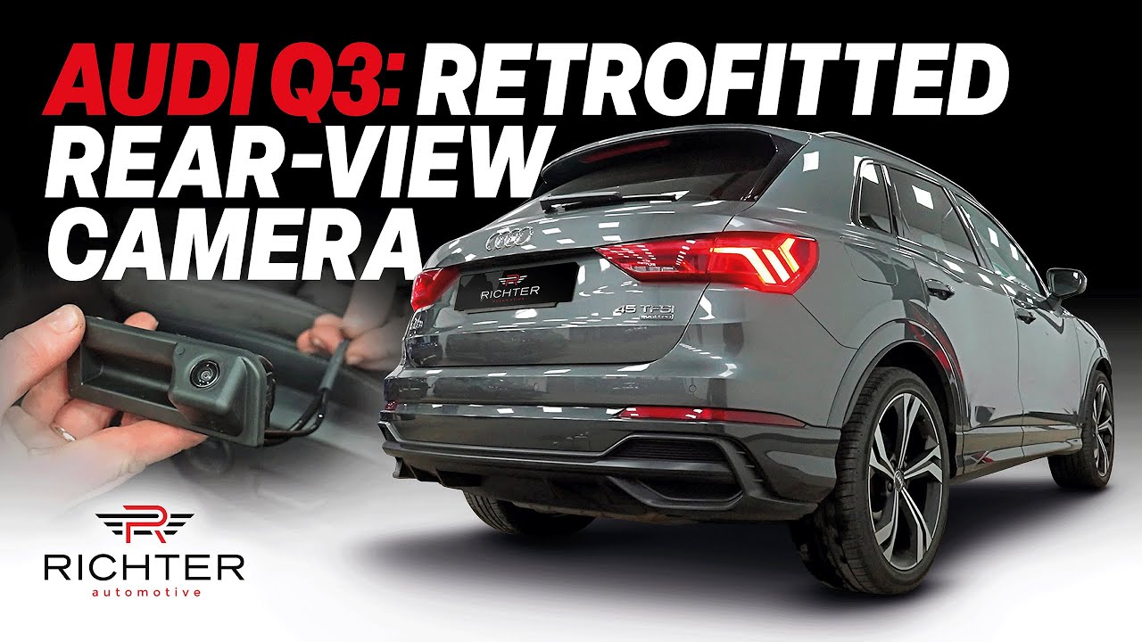 Установка камеры заднего вида для Audi Q3 — Richter Automotive