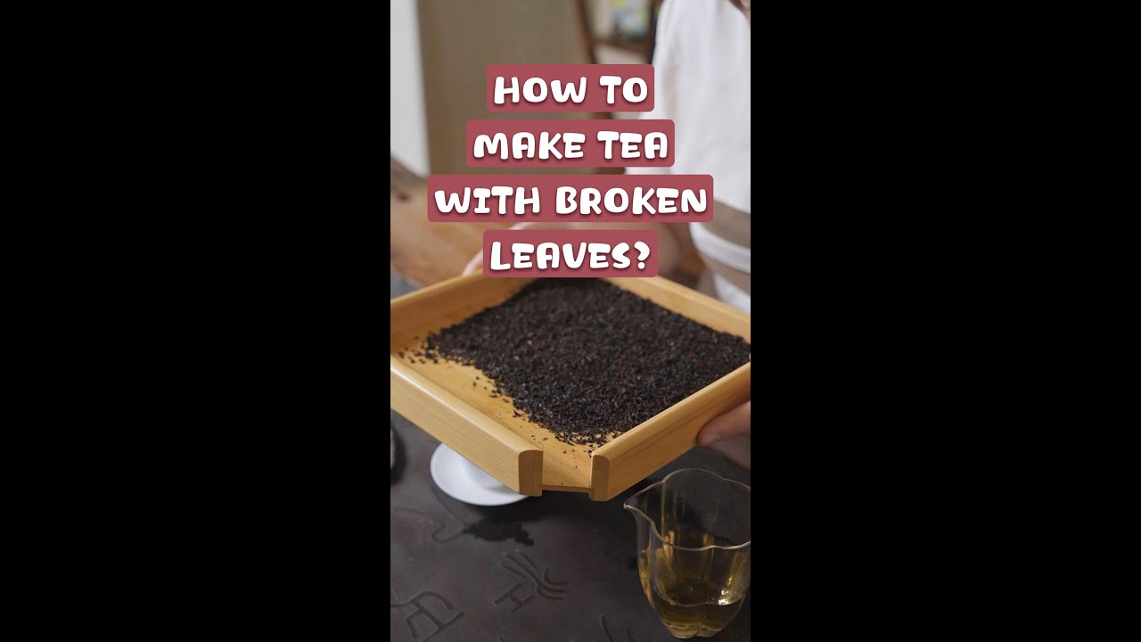 How to Make Tea with Broken Leaves? #tea #howto #maketea #tealeaves