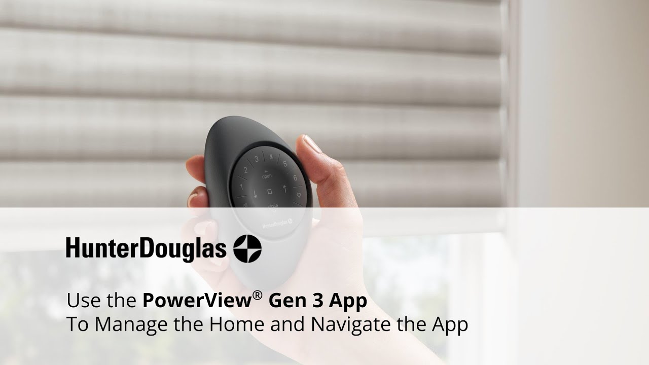 Use the PowerView Gen 3 App to Manage the Home and Navigate the App
