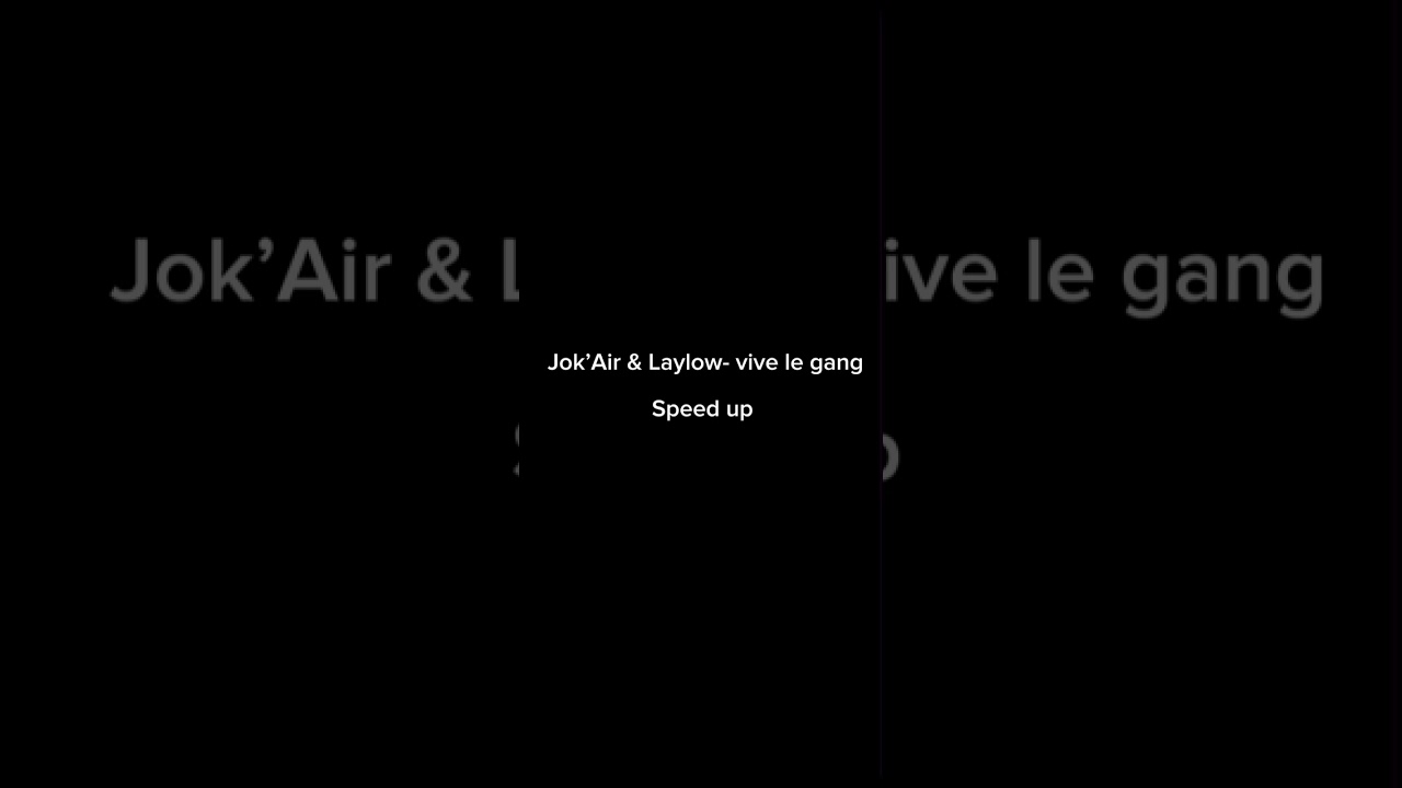 Jok’Air & laylow- vive le gang speed up