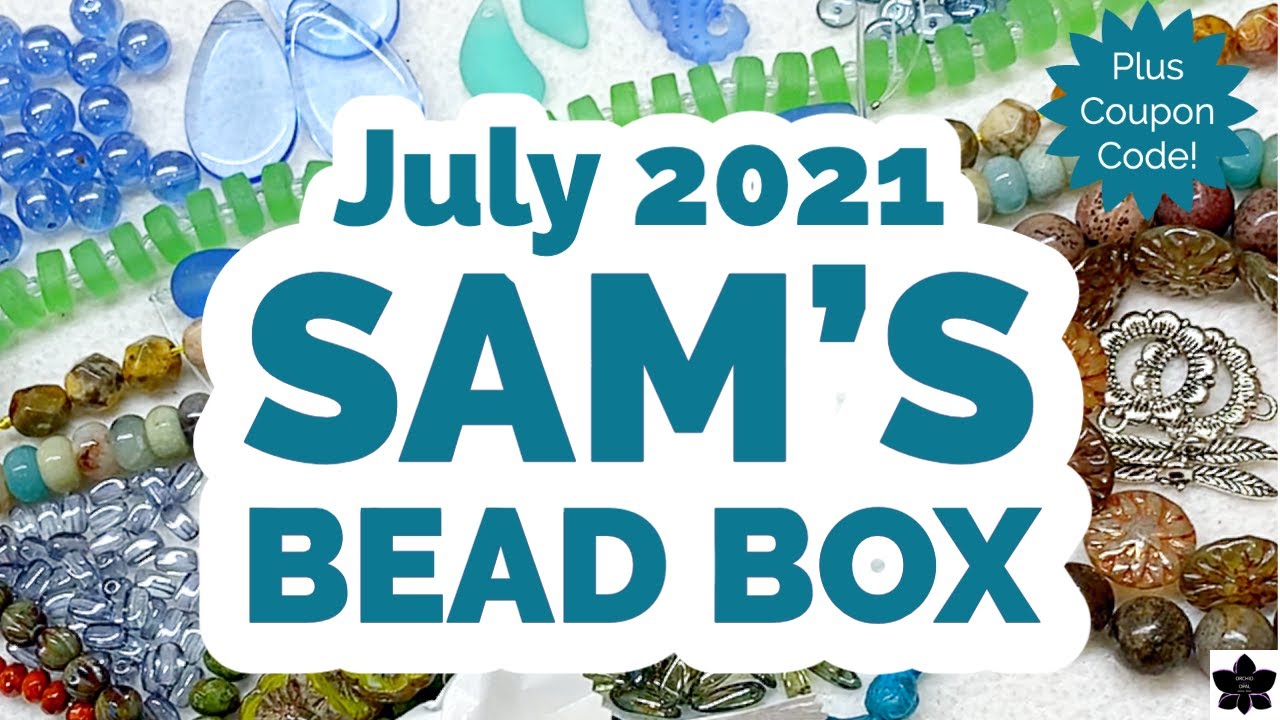 July 2021 Sam's Bead Box Monthly Subscription