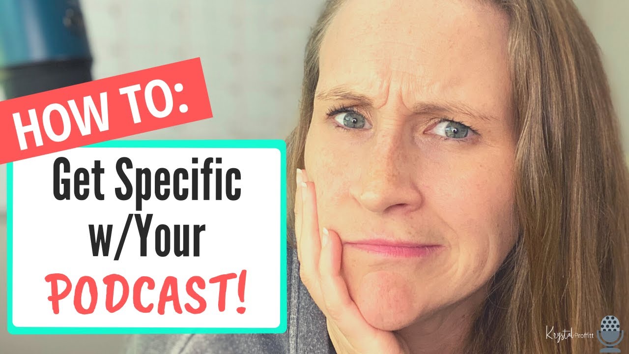 Podcast Topic Ideas, How to Get Specific