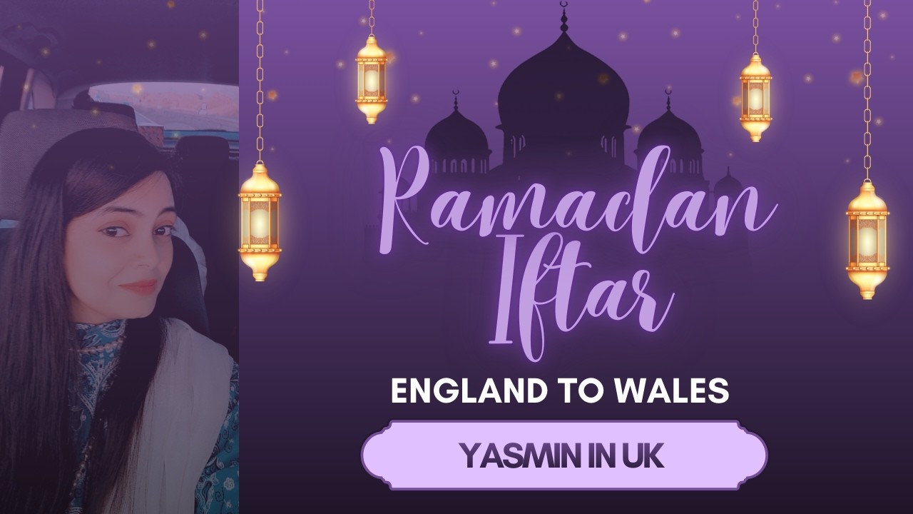 Wales | Ramadan Iftar Evening🌙