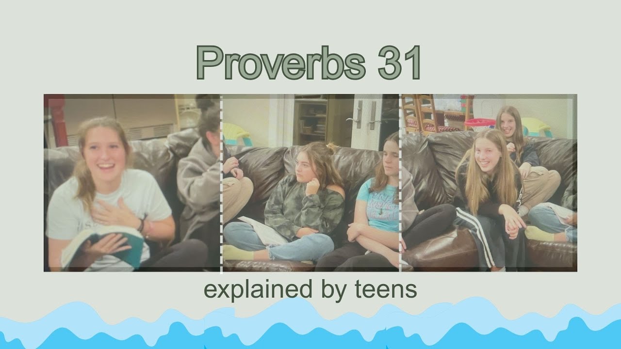 Proverbs 31 Explained By Teens |Episode 6|