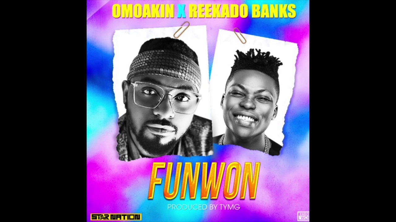 OmoAkin - Funwon ft. Reekado Banks