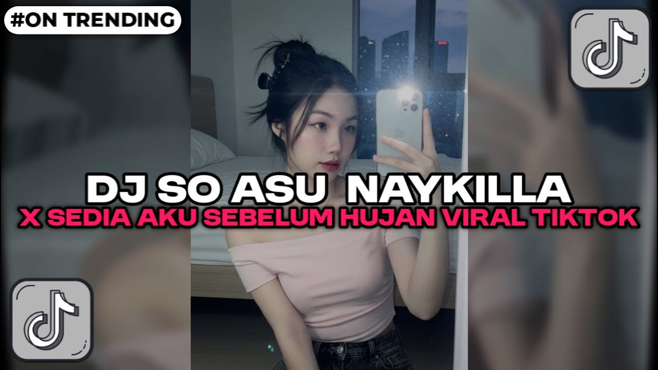 DJ SO ASU  NAYKILLA X SEDIA AKU SEBELUM HUJAN TERBARU 2025 YANG KALIAN CARI
