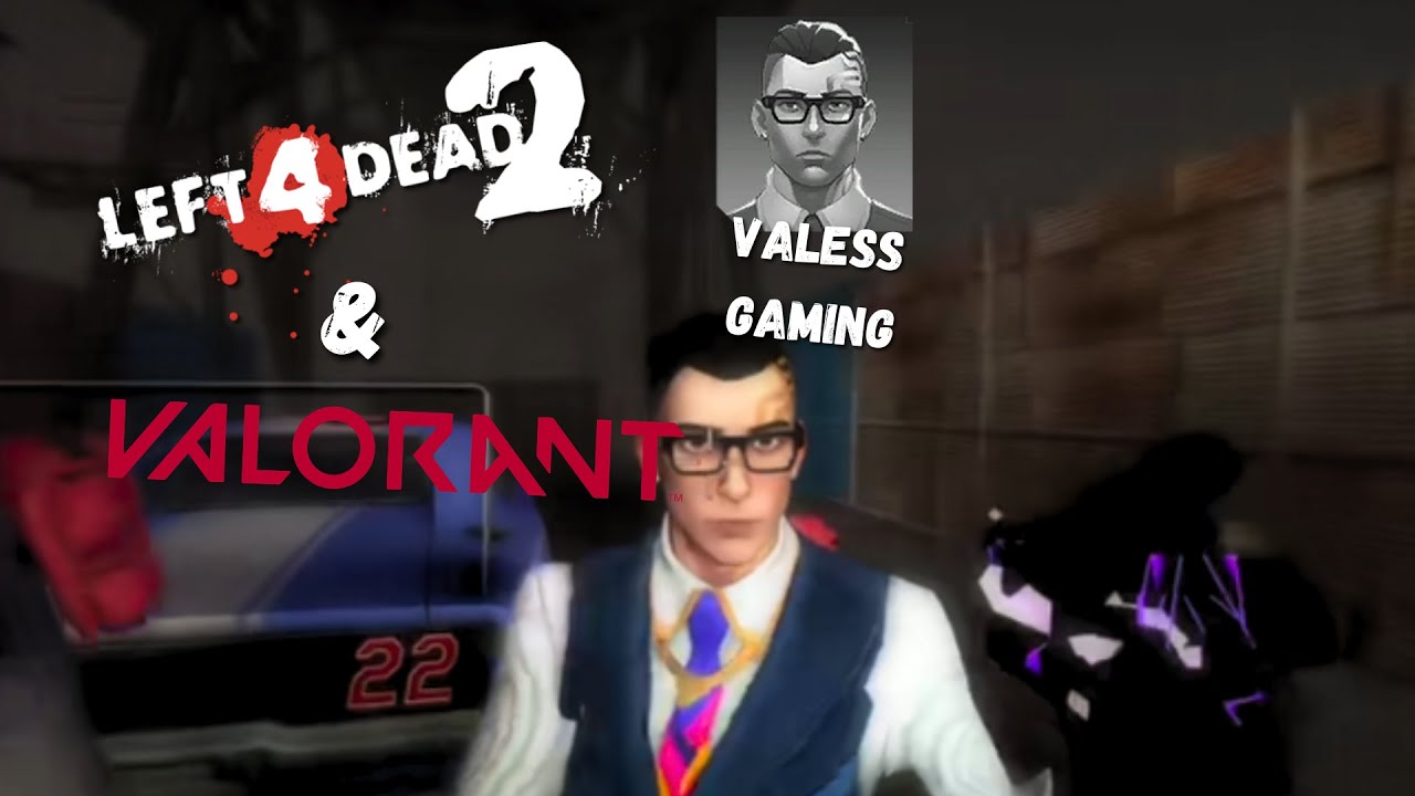 Valorant mode Histoire 🧟 (Left4Dead2)