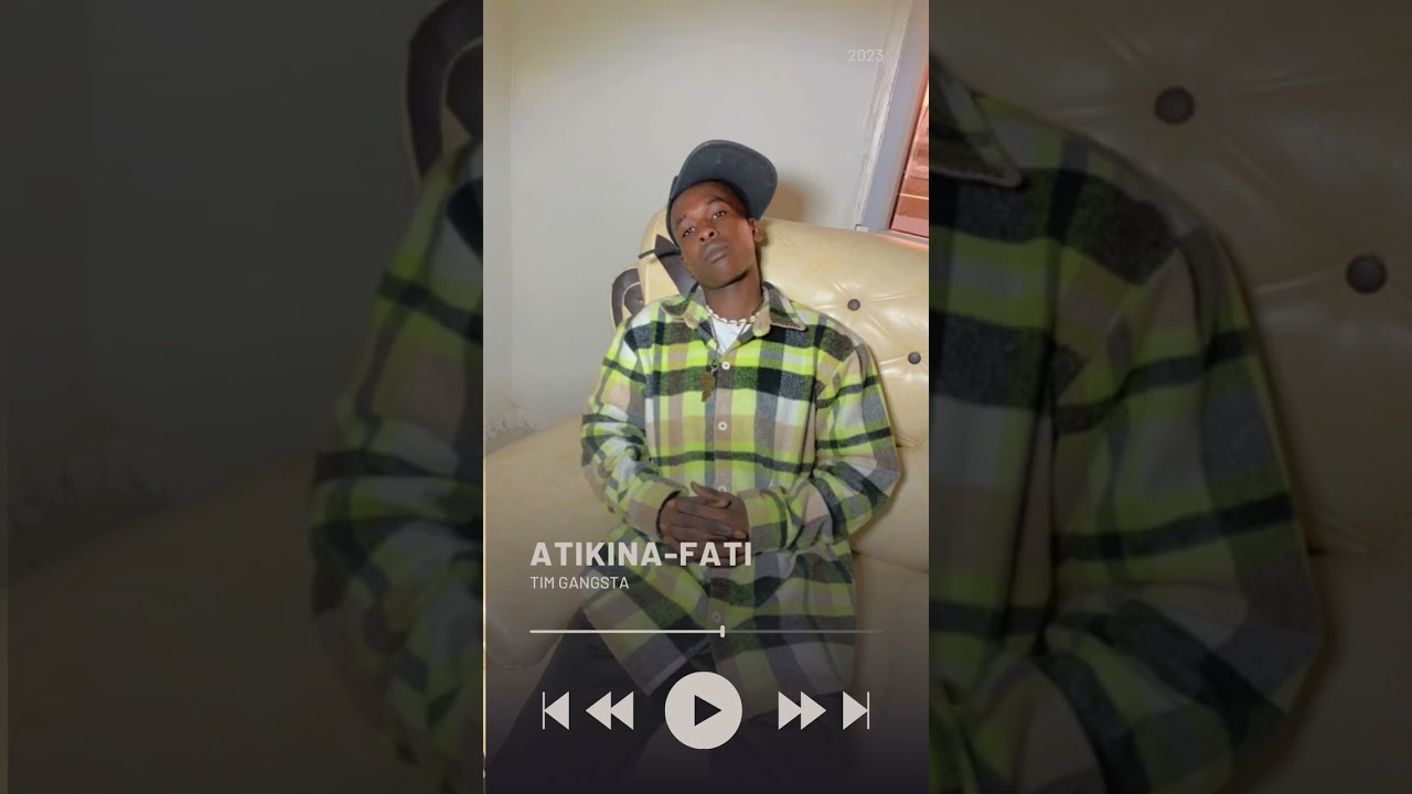 TIM GANGSTA ATIKINA-FATI