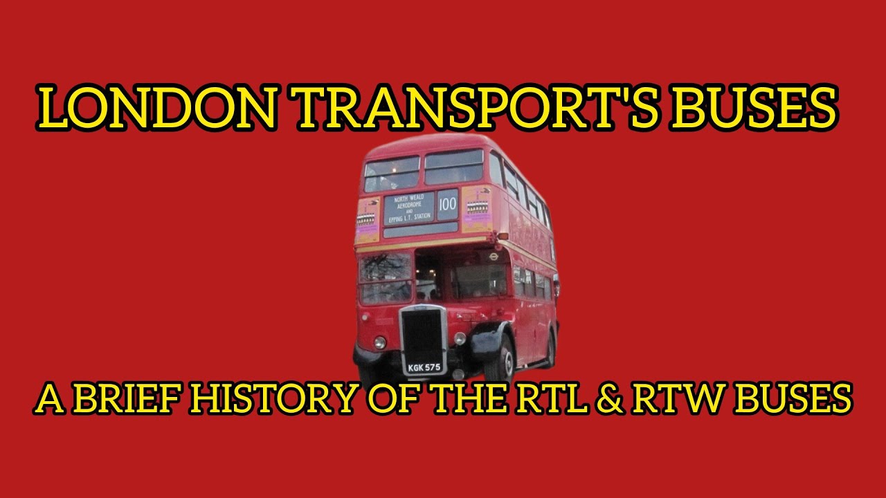 London Transport's Buses: A Brief History Of The RTL & RTW Buses