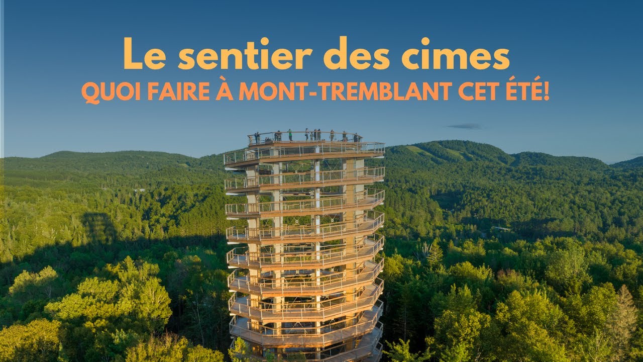 Quoi faire à Mont-Tremblant durant l'été | Le sentier des cimes Laurentides saison 2023