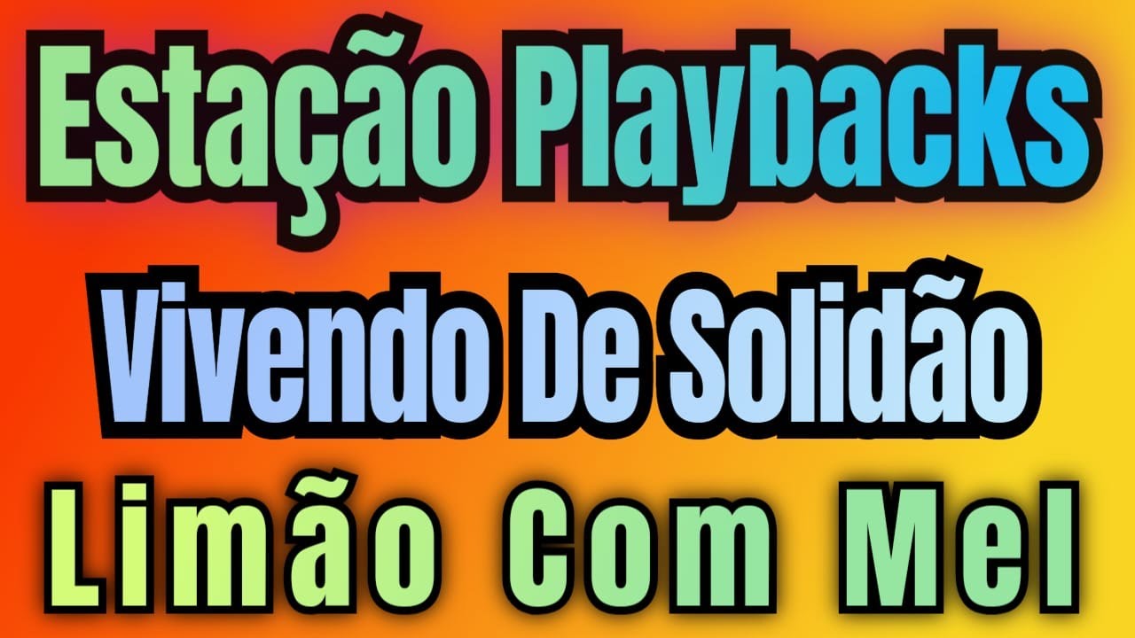 Limão Com Mel - Vivendo De Solidão - (Arrocha) - Playback