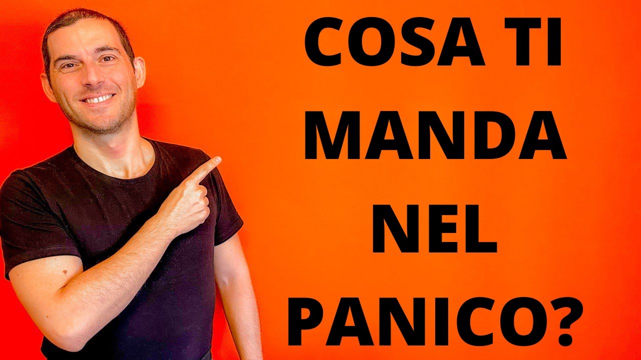 Cosa ti manda in panico