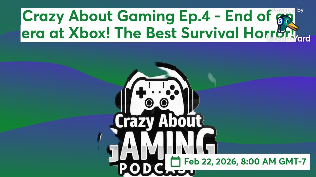 Crazy About Gaming Ep.4 - End of an era at Xbox! The Best Survival Horror!