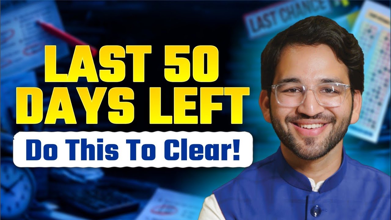 Last 50 Days COMPLETE ROADMAP to Clear CA May 26 Exam | CA Exam Strategy