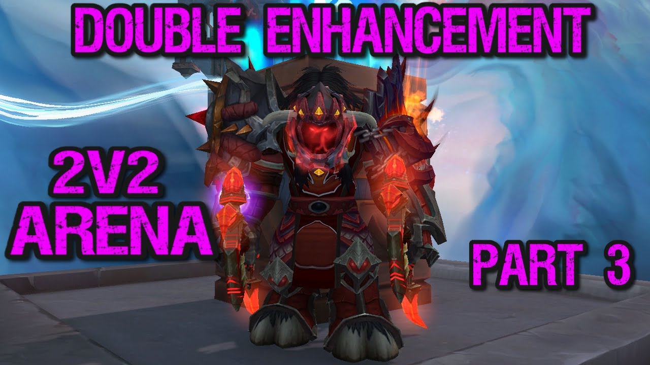 Double Enhancement Shaman 2v2 ARENA part 3 - Shadowlands 9.2.7