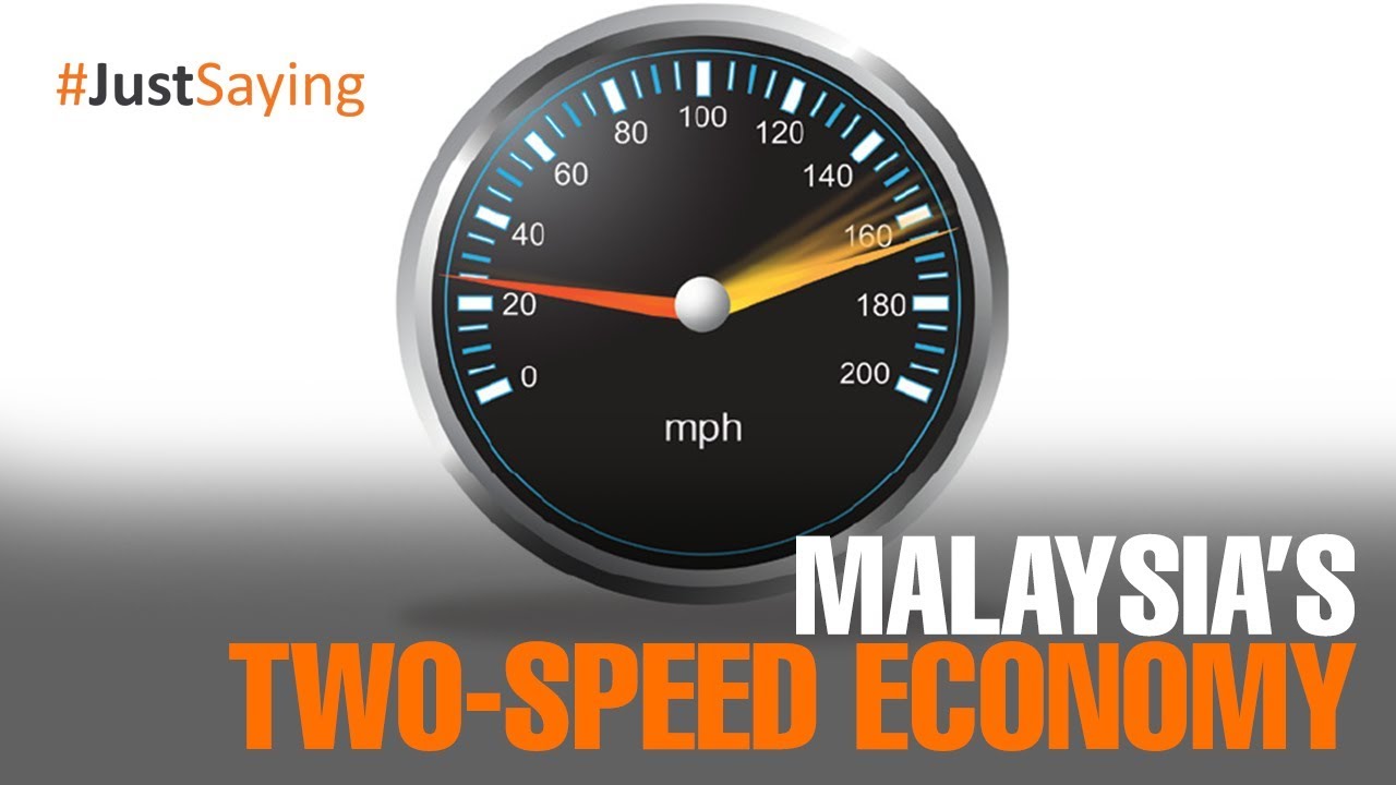 #JUSTSAYING: Malaysia&rsquo;s two-speed economy