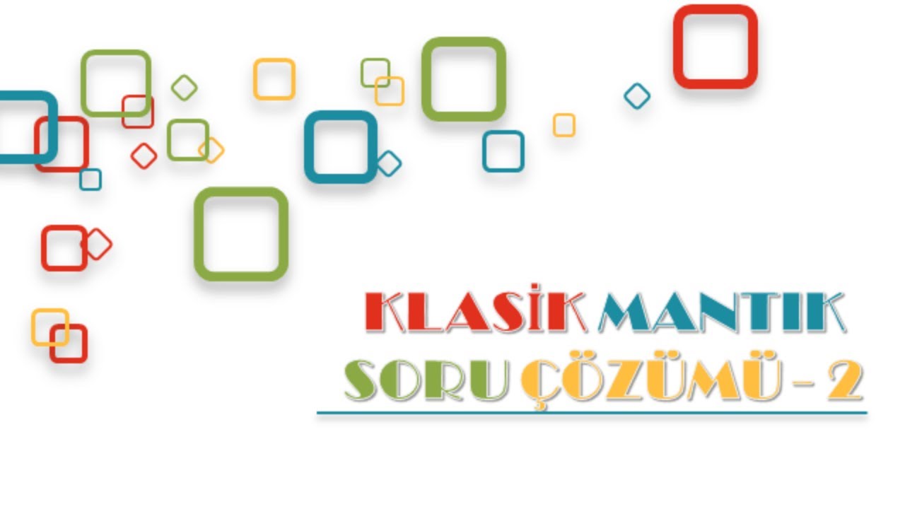 Klasik Mantık Soru Çözümü-2 (AYT-Felsefe Grubu) #7