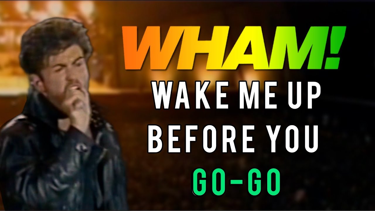 Wham! - Wake Me Up Before You Go Go (The Final 1986)