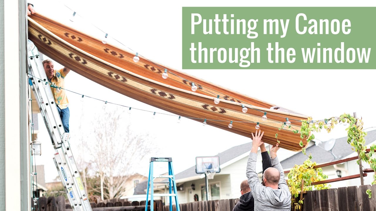 Putting my Canoe through the Window (Ep 17 - Cedar Strip Canoe Build)