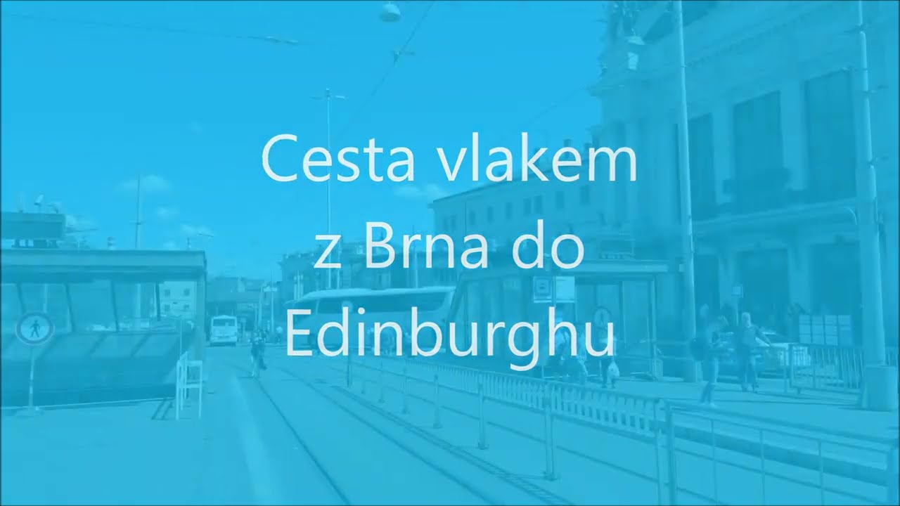 Cesta vlakem z Brna do Edinburghu