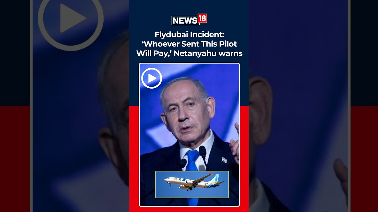 'Whoever Sent This Pilot Will Pay,' Israeli PM Netanyahu Issues Stern Warning Over Flydubai Incident